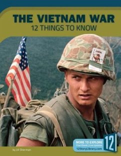 The Vietnam War: 12 Things to Know - Sherman, Jill