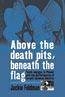 Above the Death Pits, Beneath the Flag