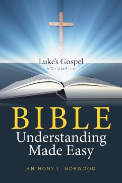 Bible Understanding Made Easy Volume IV - Norwood, Anthony L.