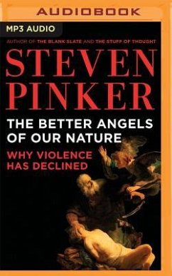 The Better Angels of Our Nature: Why Violence Has Declined - Pinker, Steven