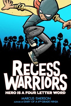 Recess Warriors: Hero Is a Four-Letter Word - Emerson, Marcus