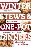 Winter Stews & One-Pot Dinners: Tasty Recipes That Fill Your Belly and Warm Your Heart