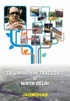 Triumphs and Tragedies of Ninth Delhi - Jagmohan, Jagmohan