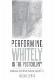 Performing Whitely in the Postcolony: Afrikaners in South African Theatrical and Public Life
