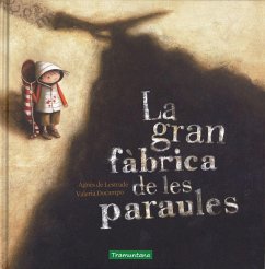 La gran fàbrica de les paraules - Lestrade, Agnès De; Docampo, Valeria