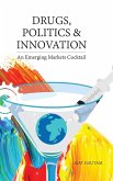 Drugs, Politics, and Innovation Drugs, Politics, and Innovation