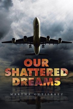 Our Shattered Dreams - Gutierrez, Martha