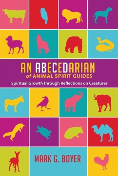 An Abecedarian of Animal Spirit Guides - Boyer, Mark G.