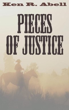 Pieces of Justice - Abell, Ken R.