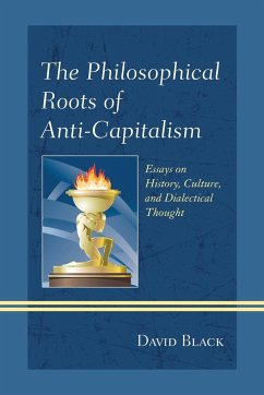 The Philosophical Roots of Anti-Capitalism - Black, David