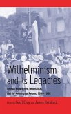 Wilhelminism and Its Legacies