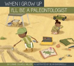 I'll Be a Paleontologist - Miller, Connie Colwell