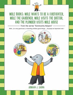 Mole Books: Mole Wants to be a Firefighter, Mole the Gardener, Mole Visits the Doctor, and The Plumber Visits Mole House: From the