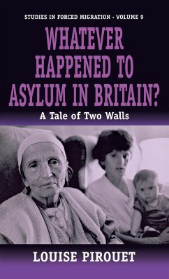 Whatever Happened to Asylum in Britain? - Pirouet, Louise