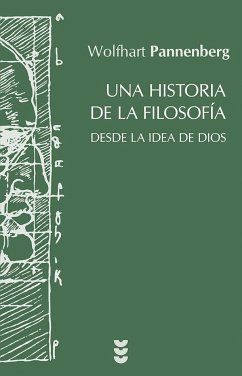 Una historia de la filosofía desde la idea de Dios - Pannenberg, Wolfhart