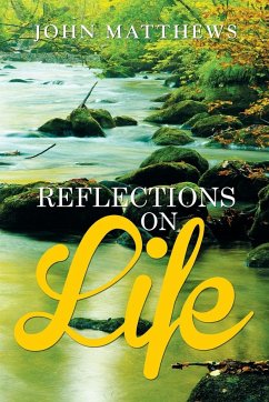 REFLECTIONS ON LIFE - Matthews, John