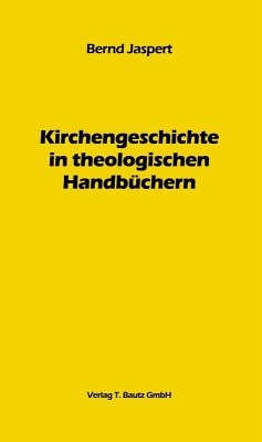 Kirchengeschichte in theologischen Handbüchern (eBook, PDF) - Jaspert, Bernd