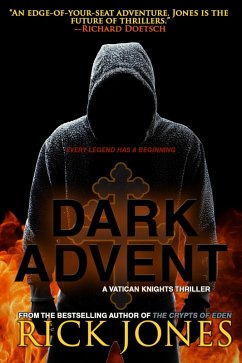 Dark Advent (The Vatican Knights, #8) (eBook, ePUB) - Jones, Rick