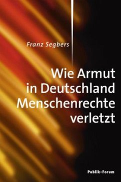 Wie Armut in Deutschland Menschenrechte verletzt - Segbers, Franz