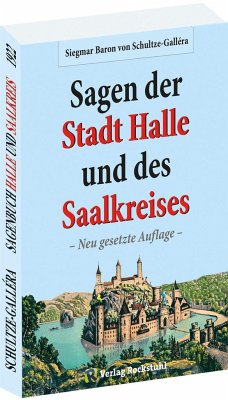 Die Sagen der Stadt Halle und des Saalkreises - Schultze-Gallera, Siegmar Baron von