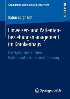 Einweiser- und Patientenbeziehungsmanagement im Krankenhaus - Burghardt, Katrin