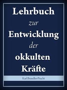 Lehrbuch zur Entwicklung der okkulten Kräfte (eBook, ePUB) - Brandler-pracht, Karl