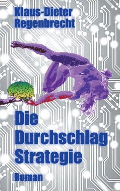 Die Durchschlag-Strategie (eBook, ePUB) - Regenbrecht, Klaus-Dieter