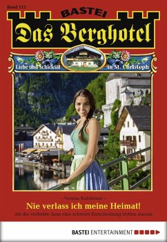 Cover Nie verlass ich meine Heimat! / Das Berghotel Bd.113 (eBook, ePUB)