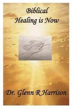 Cover Biblical Healing Is Now (eBook, ePUB)