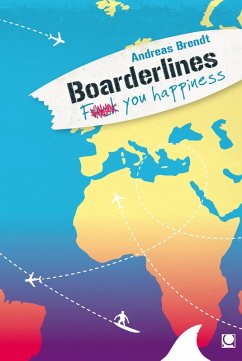 Boarderlines - Fuck You Happiness (eBook, ePUB) - Brendt, Andreas
