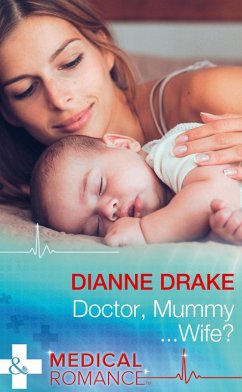 Doctor, Mummy...Wife? (eBook, ePUB) - Drake, Dianne Doctor, Mummy...Wife? (eBook, ePUB) - Drake, Dianne