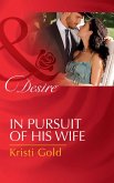 In Pursuit Of His Wife (Mills & Boon Desire) (Texas Cattleman's Club: Lies and Lullabies, Book 7) (eBook, ePUB)