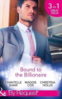 Bound To The Billionaire (eBook, ePUB) - Shaw, Chantelle; Cox, Maggie; Hollis, Christina