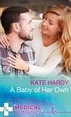 A Baby Of Her Own (Mills & Boon Medical) (eBook, ePUB)