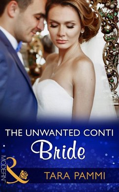 The Unwanted Conti Bride (Mills & Boon Modern) (The Legendary Conti Brothers, Book 2) (eBook, ePUB) - Pammi, Tara