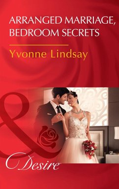 Arranged Marriage, Bedroom Secrets (Mills & Boon Desire) (Courtesan Brides, Book 1) (eBook, ePUB) - Lindsay, Yvonne