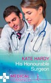 His Honourable Surgeon (eBook, ePUB) His Honourable Surgeon (eBook, ePUB)