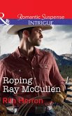 Roping Ray Mccullen (Mills & Boon Intrigue) (The Heroes of Horseshoe Creek, Book 3) (eBook, ePUB)