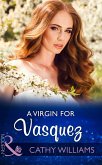 A Virgin For Vasquez (Mills & Boon Modern) (eBook, ePUB)