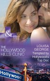 Tempted By Hollywood's Top Doc (The Hollywood Hills Clinic, Book 3) (Mills & Boon Medical) (eBook, ePUB)