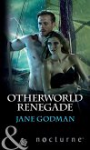 Otherworld Renegade (Mills & Boon Nocturne) (eBook, ePUB)