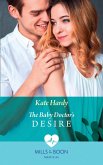 The Baby Doctor's Desire (Mills & Boon Medical) (London City General, Book 2) (eBook, ePUB)