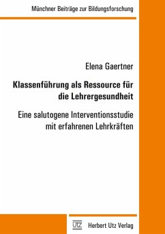 Klassenführung als Ressource für die Lehrergesundheit (eBook, PDF) - Gaertner, Elena