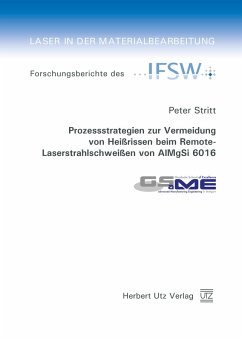 Prozessstrategien zur Vermeidung von Heißrissen beim Remote-Laserstrahlschweißen von AlMgSi 6016 (eBook, PDF) - Stritt, Peter