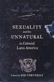 Sexuality and the Unnatural in Colonial Latin America (eBook, ePUB)