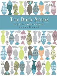 The Bible Story Retold in Twelve Chapters (eBook, ePUB) - Skevington, Andrea