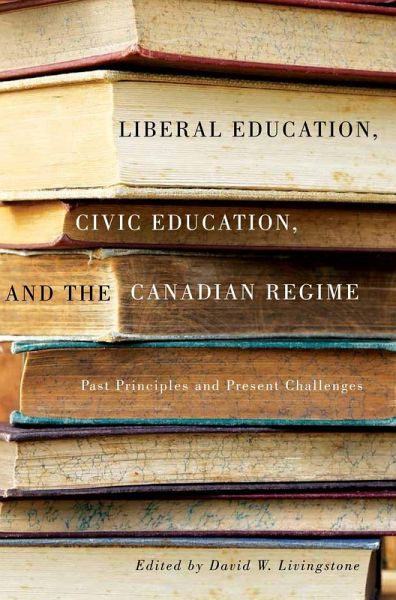 Liberal Education, Civic Education, and the Canadian Regime (eBook, ePUB) Liberal Education, Civic Education, and the Canadian Regime (eBook, ePUB)