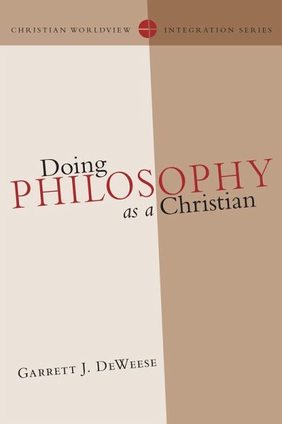Doing Philosophy as a Christian (eBook, PDF) Doing Philosophy as a Christian (eBook, PDF)
