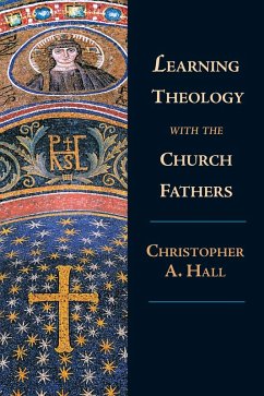 Learning Theology with the Church Fathers (eBook, ePUB) - Hall, Christopher A.