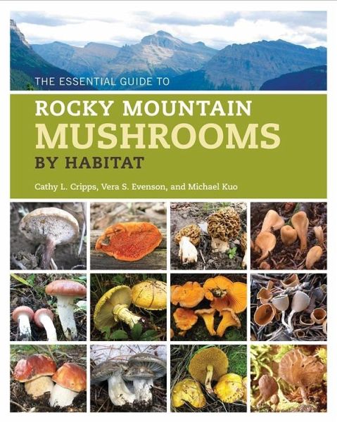 The Essential Guide to Rocky Mountain Mushrooms by Habitat (eBook, ePUB) The Essential Guide to Rocky Mountain Mushrooms by Habitat (eBook, ePUB)